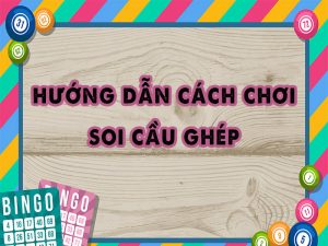 soi cầu ghép