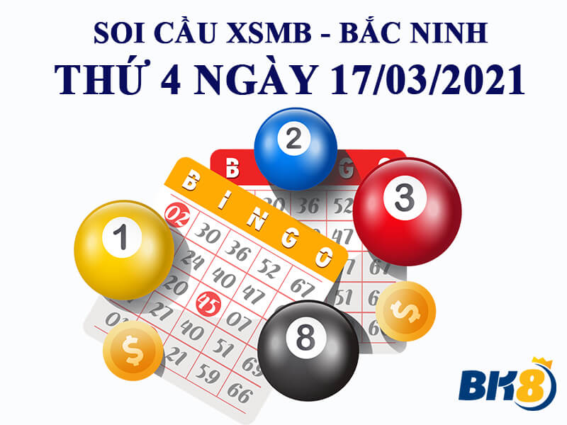 Dự đoán kết quả xổ số Bắc Ninh thứ 4 ngày 17/03/2021