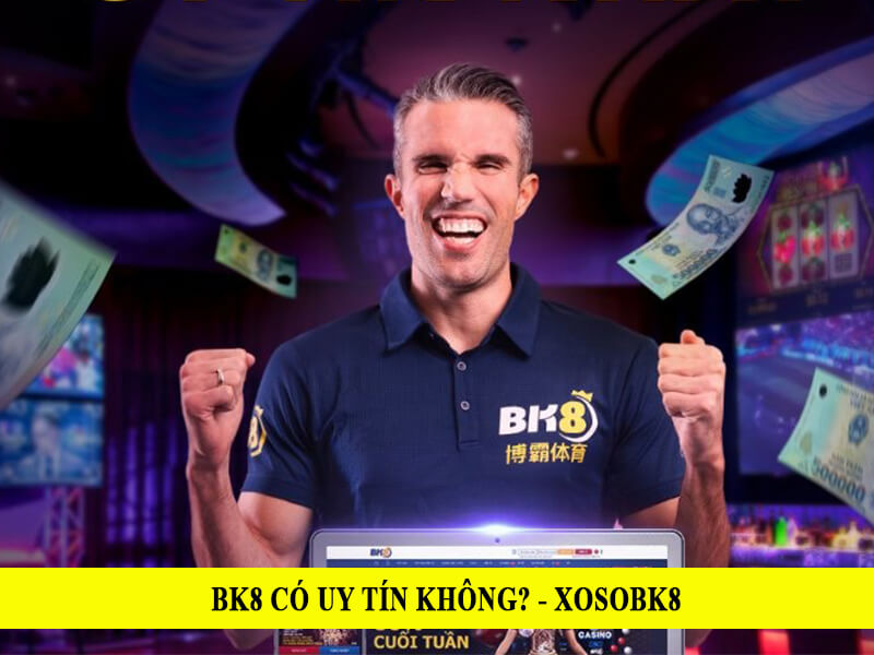 Nhà cái BK8 có đáng tin không?